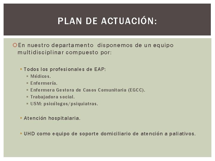 PLAN DE ACTUACIÓN: En nuestro departamento disponemos de un equipo multidisciplinar compuesto por: §