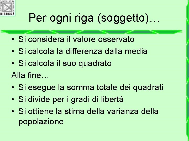 Per ogni riga (soggetto)… • Si considera il valore osservato • Si calcola la