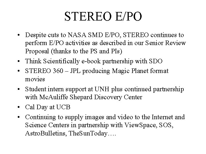 STEREO E/PO • Despite cuts to NASA SMD E/PO, STEREO continues to perform E/PO