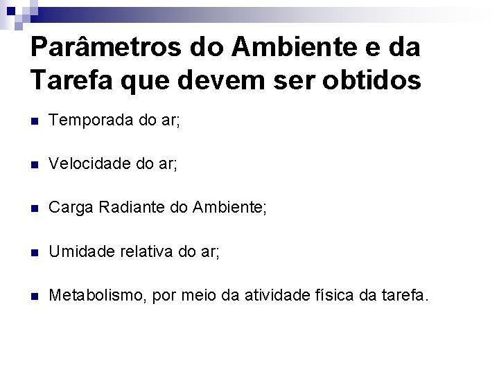 Parâmetros do Ambiente e da Tarefa que devem ser obtidos n Temporada do ar;