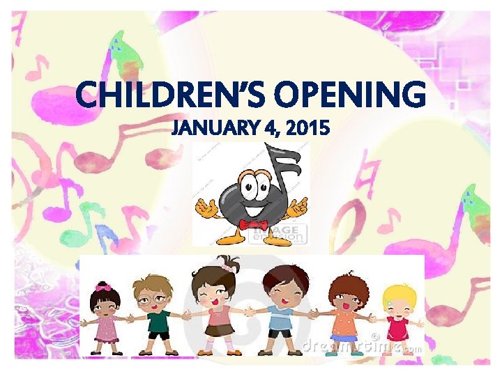 CHILDREN’S OPENING JANUARY 4, 2015 