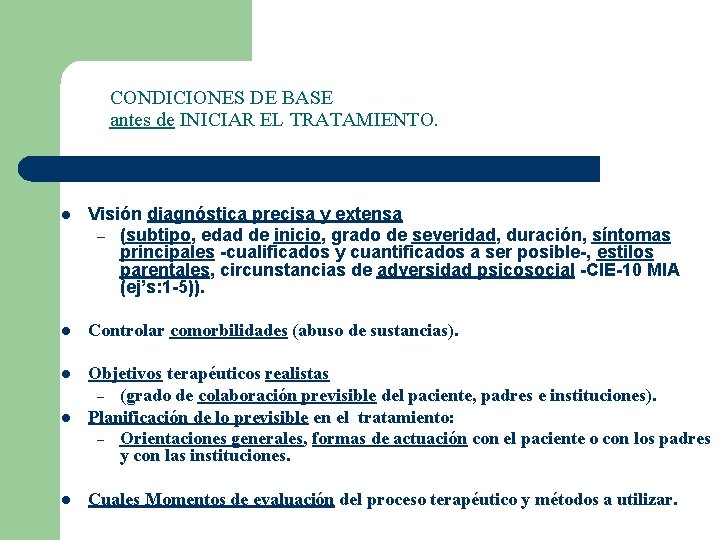 CONDICIONES DE BASE antes de INICIAR EL TRATAMIENTO. l Visión diagnóstica precisa y extensa