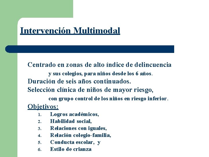 Intervención Multimodal Centrado en zonas de alto índice de delincuencia y sus colegios, para