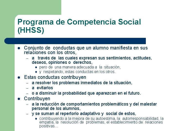 Programa de Competencia Social (HHSS) l Conjunto de conductas que un alumno manifiesta en