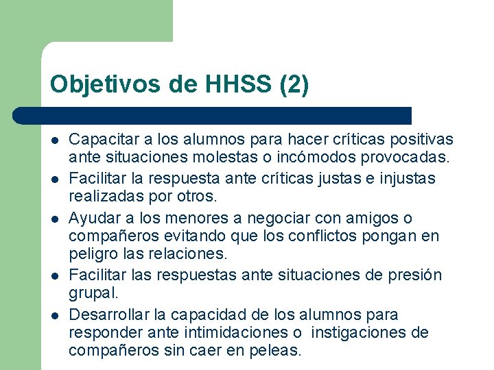 Objetivos de HHSS (2) l l l Capacitar a los alumnos para hacer críticas