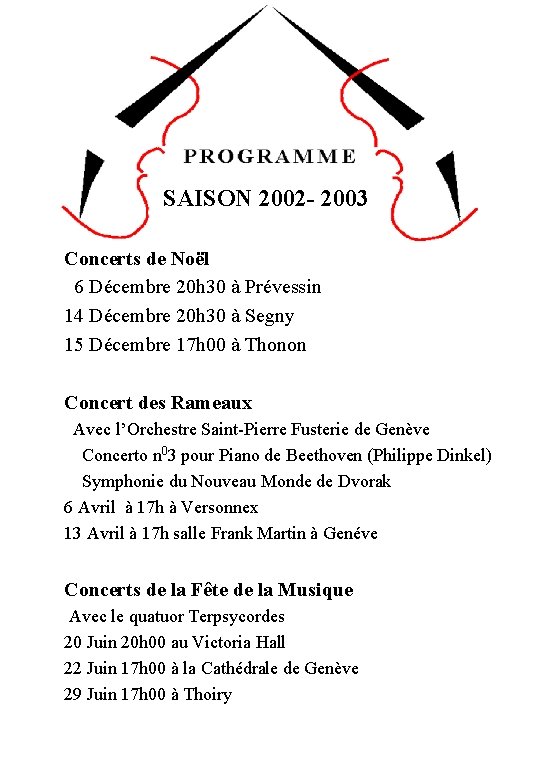 SAISON 2002 - 2003 Concerts de Noël 6 Décembre 20 h 30 à Prévessin