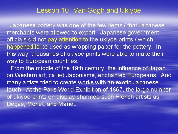 Lesson 10 Van Gogh and Ukiyoe Japanese pottery was one of the few items