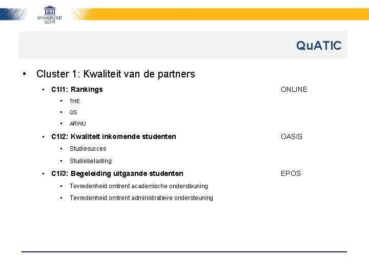 Qu. ATIC • Cluster 1: Kwaliteit van de partners • C 1 I 1: