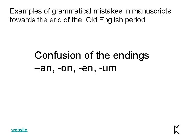 Examples of grammatical mistakes in manuscripts towards the end of the Old English period