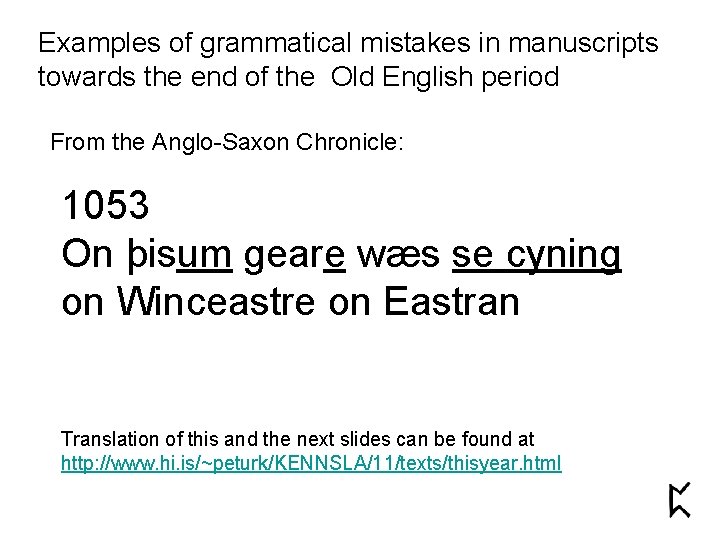 Examples of grammatical mistakes in manuscripts towards the end of the Old English period