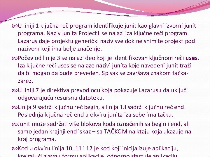  U liniji 1 ključna reč program identifikuje junit kao glavni izvorni junit programa.