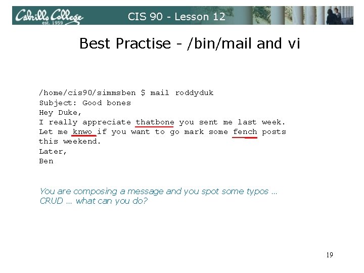 CIS 90 - Lesson 12 Best Practise - /bin/mail and vi /home/cis 90/simmsben $