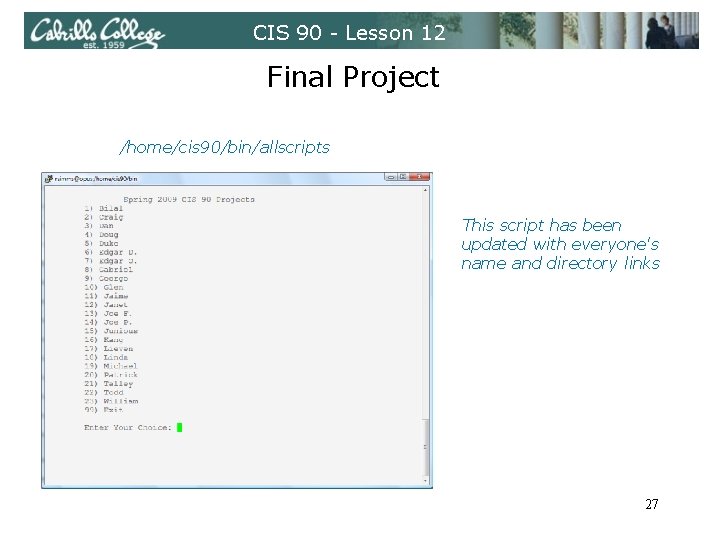 CIS 90 - Lesson 12 Final Project /home/cis 90/bin/allscripts This script has been updated