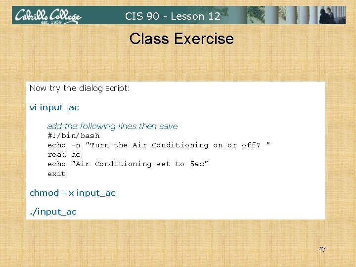 CIS 90 - Lesson 12 Class Exercise Now try the dialog script: vi input_ac