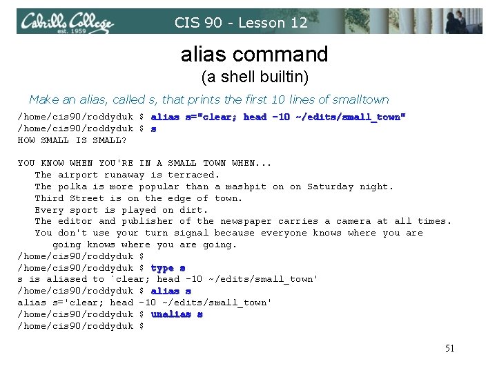 CIS 90 - Lesson 12 alias command (a shell builtin) Make an alias, called
