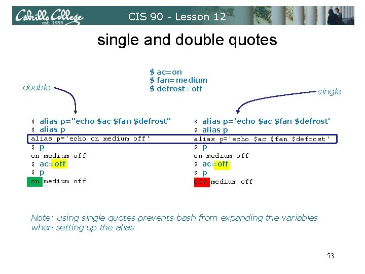 CIS 90 - Lesson 12 single and double quotes double $ ac=on $ fan=medium