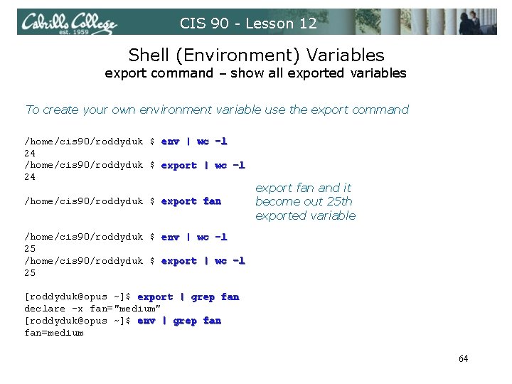 CIS 90 - Lesson 12 Shell (Environment) Variables export command – show all exported