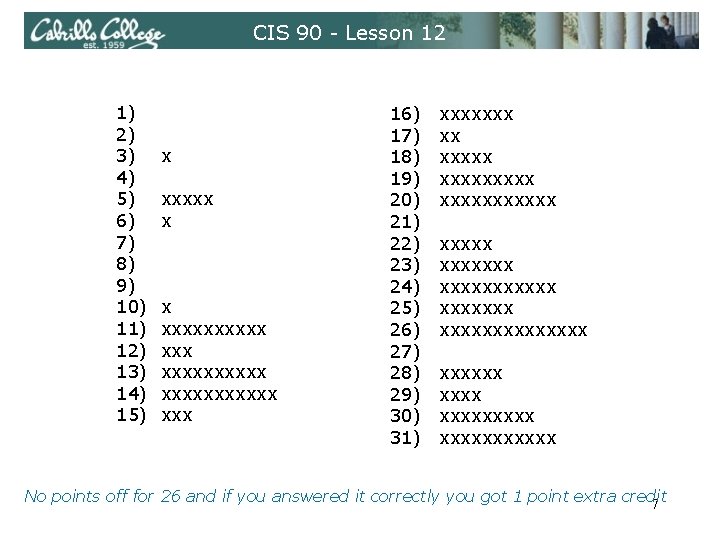 CIS 90 - Lesson 12 1) 2) 3) 4) 5) 6) 7) 8) 9)