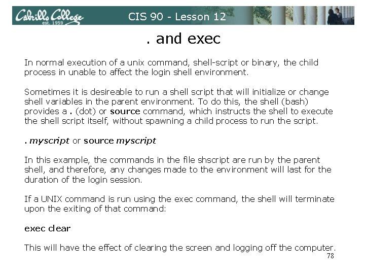 CIS 90 - Lesson 12 . and exec In normal execution of a unix