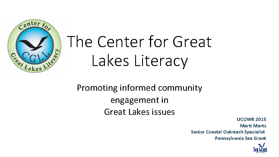 The Center for Great Lakes Literacy Promoting informed community engagement in Great Lakes issues