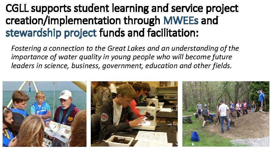 CGLL supports student learning and service project creation/implementation through MWEEs and stewardship project funds