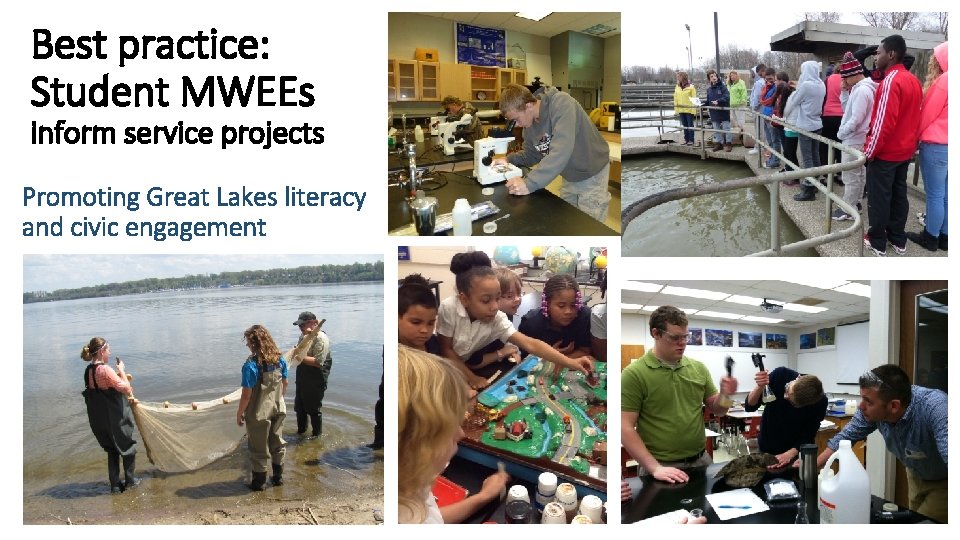Best practice: Student MWEEs inform service projects Promoting Great Lakes literacy and civic engagement