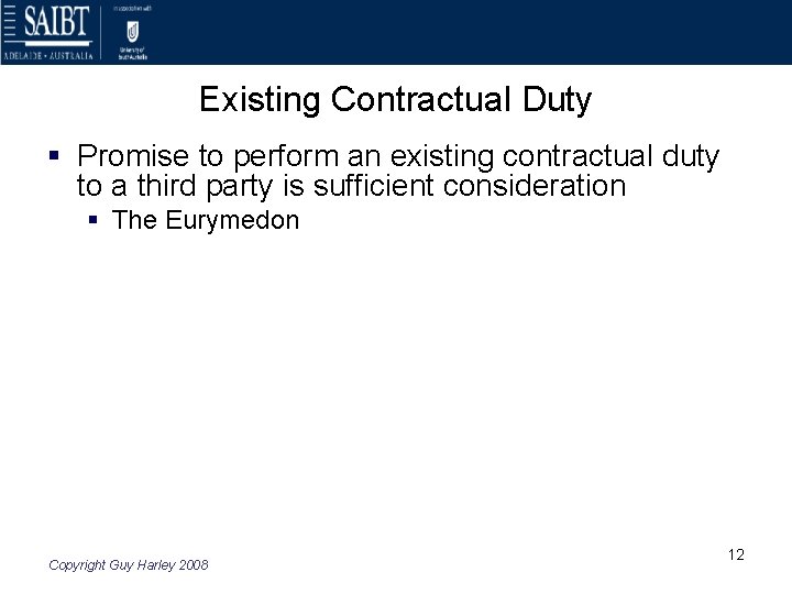 Existing Contractual Duty § Promise to perform an existing contractual duty to a third