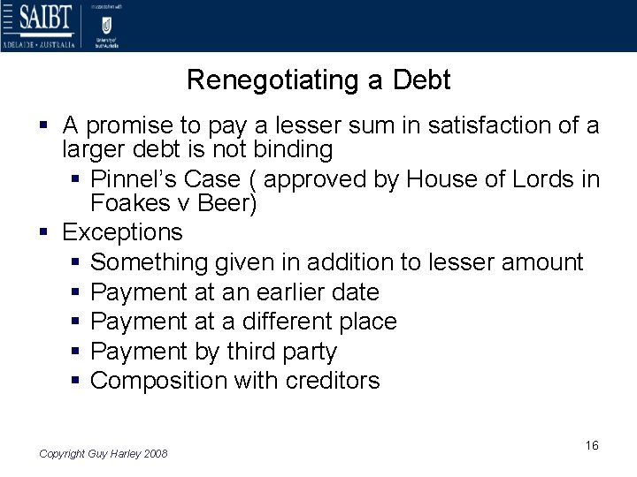 Renegotiating a Debt § A promise to pay a lesser sum in satisfaction of