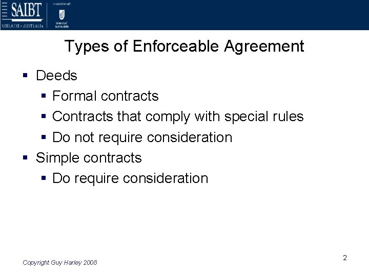 Types of Enforceable Agreement § Deeds § Formal contracts § Contracts that comply with