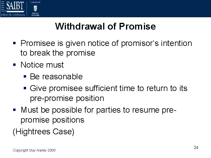 Withdrawal of Promise § Promisee is given notice of promisor’s intention to break the