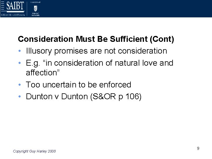 Consideration Must Be Sufficient (Cont) • Illusory promises are not consideration • E. g.