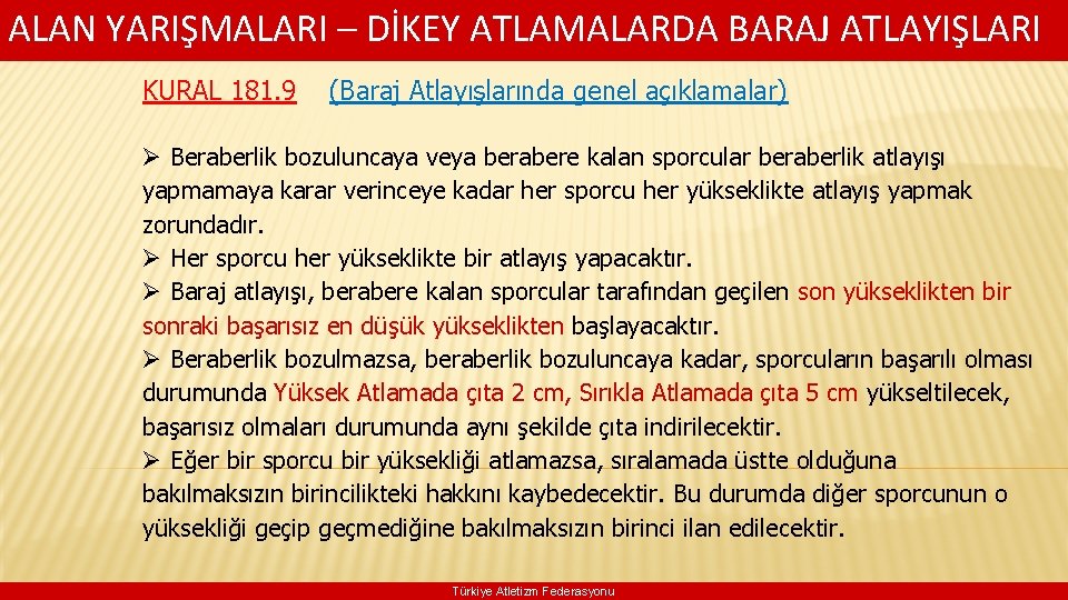 ALAN YARIŞMALARI – DİKEY ATLAMALARDA BARAJ ATLAYIŞLARI KURAL 181. 9 (Baraj Atlayışlarında genel açıklamalar)