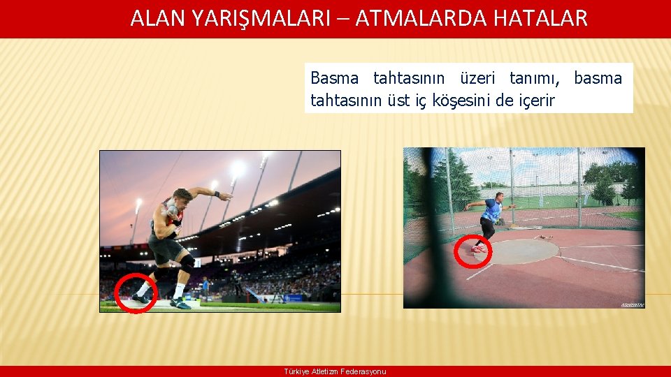 ALAN YARIŞMALARI – ATMALARDA HATALAR Basma tahtasının üzeri tanımı, basma tahtasının üst iç köşesini