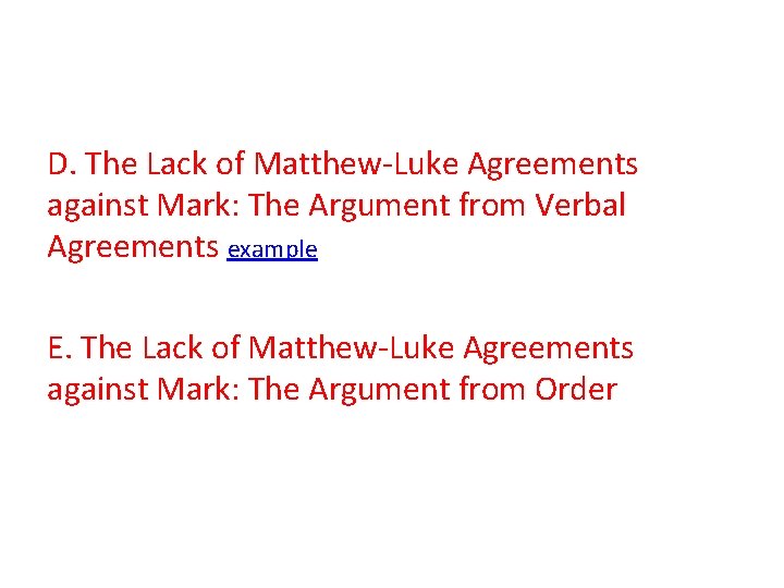 D. The Lack of Matthew-Luke Agreements against Mark: The Argument from Verbal Agreements example