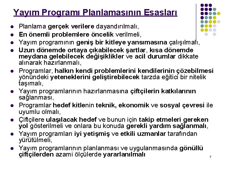 Yayım Programı Planlamasının Esasları l l l l l Planlama gerçek verilere dayandırılmalı, En