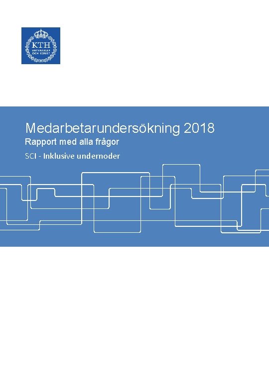 Medarbetarundersökning 2018 Rapport med alla frågor SCI - Inklusive undernoder 