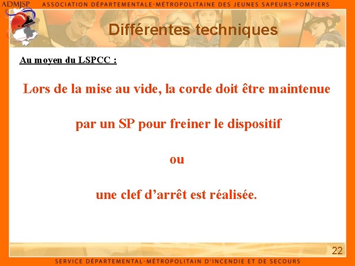 Différentes techniques Au moyen du LSPCC : Lors de la mise au vide, la