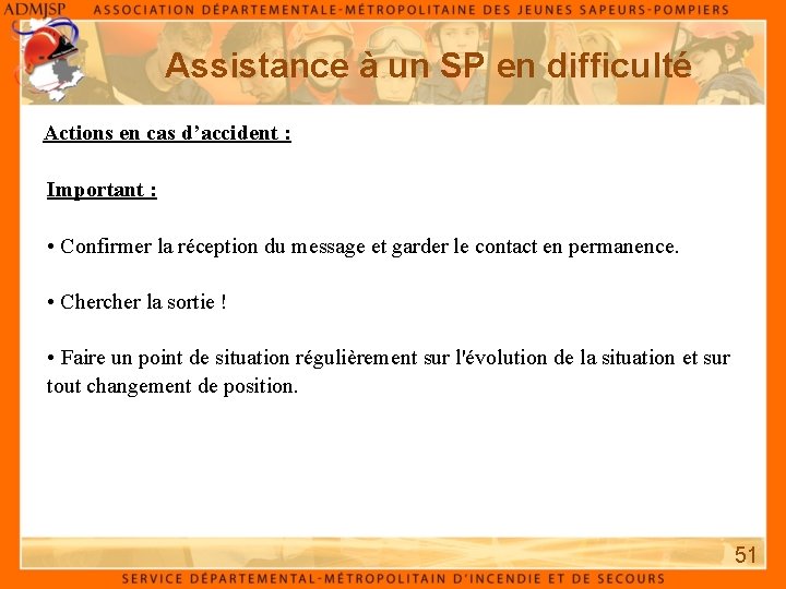 Assistance à un SP en difficulté Actions en cas d’accident : Important : •