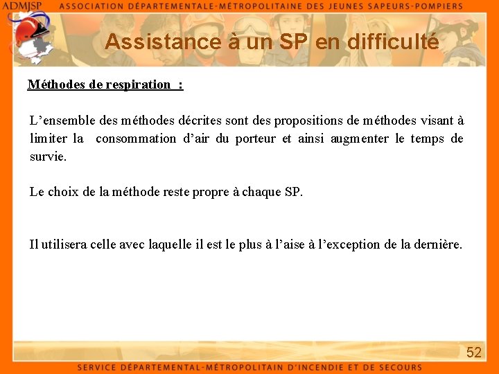 Assistance à un SP en difficulté Méthodes de respiration : L’ensemble des méthodes décrites