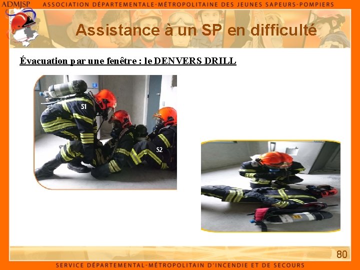 Assistance à un SP en difficulté Évacuation par une fenêtre : le DENVERS DRILL