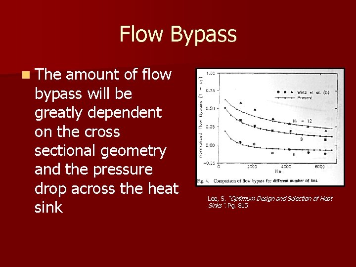 Flow Bypass n The amount of flow bypass will be greatly dependent on the