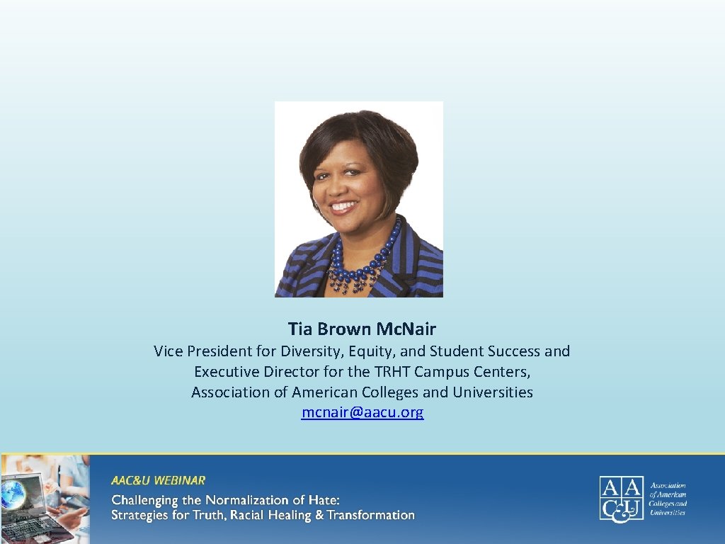 Tia Brown Mc. Nair Vice President for Diversity, Equity, and Student Success and Executive