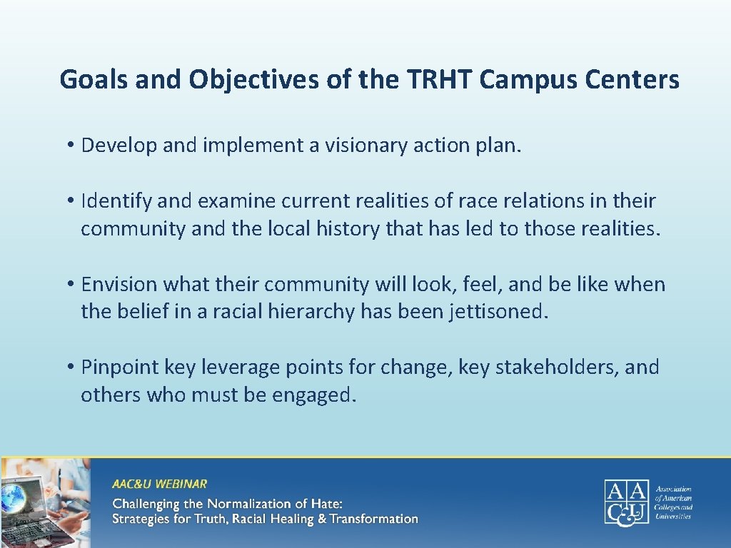 Goals and Objectives of the TRHT Campus Centers • Develop and implement a visionary