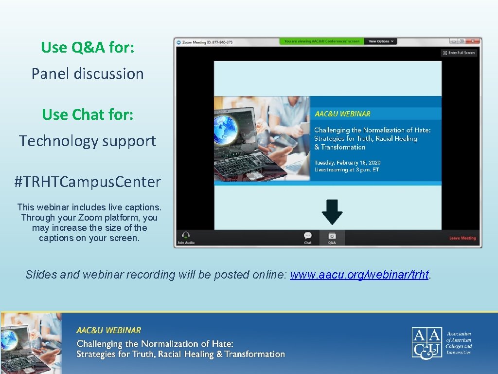 Use Q&A for: Panel discussion Use Chat for: Technology support #TRHTCampus. Center This webinar