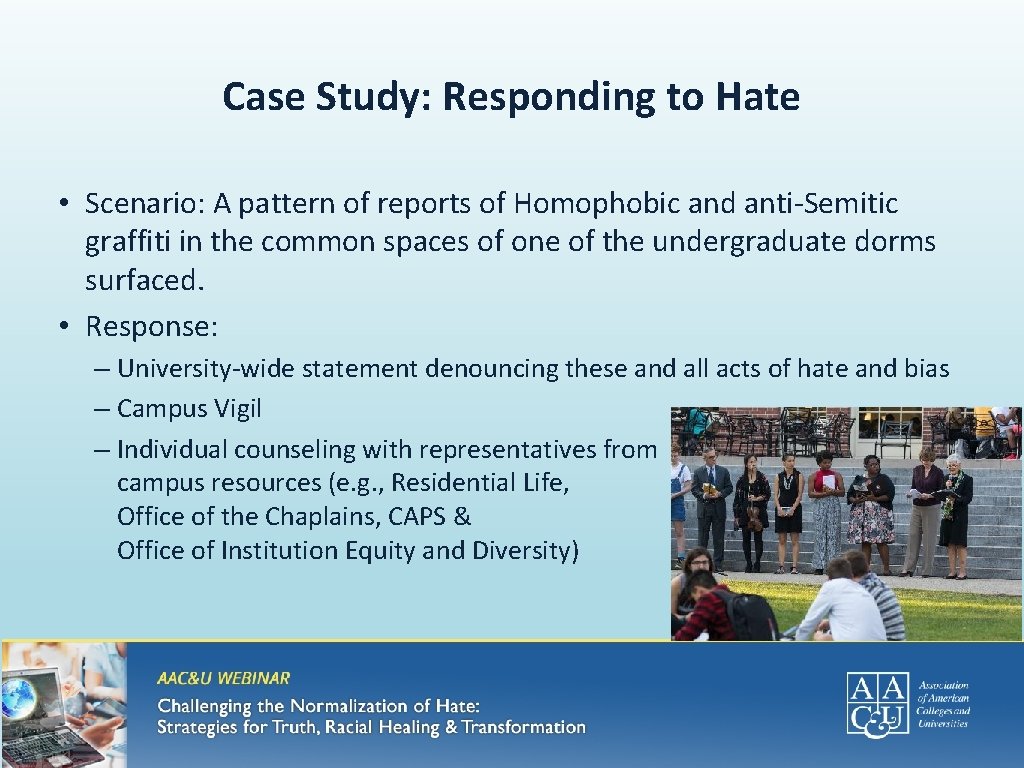 Case Study: Responding to Hate • Scenario: A pattern of reports of Homophobic and