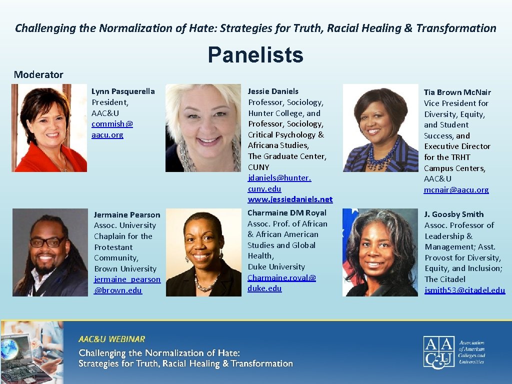 Challenging the Normalization of Hate: Strategies for Truth, Racial Healing & Transformation Panelists Moderator