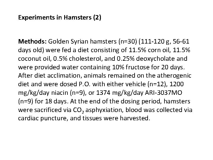 Experiments in Hamsters (2) Methods: Golden Syrian hamsters (n=30) (111 -120 g, 56 -61