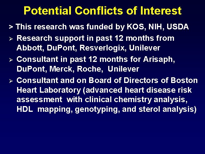 Potential Conflicts of Interest > This research was funded by KOS, NIH, USDA Ø