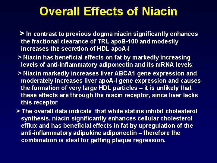 Overall Effects of Niacin > In contrast to previous dogma niacin significantly enhances the