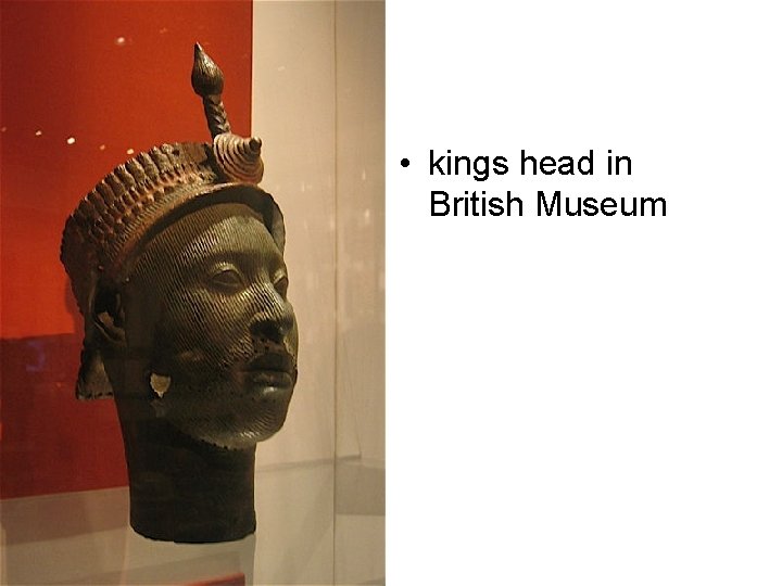  • kings head in British Museum 